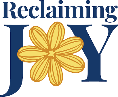 Reclaiming Joy